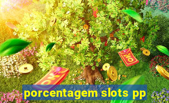 porcentagem slots pp